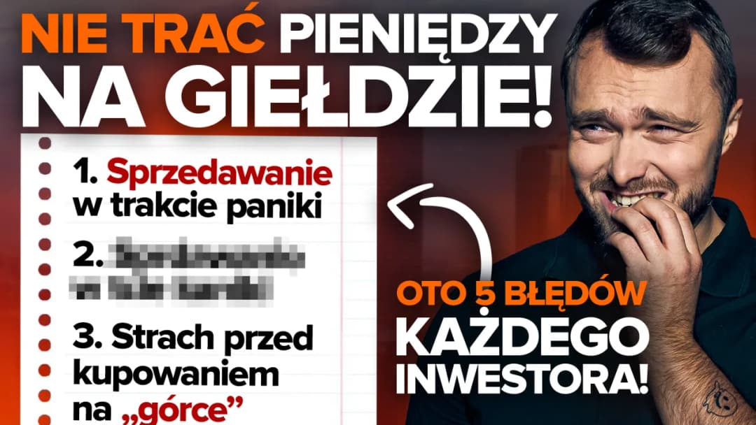 Jak kupować na giełdzie i unikać najczęstszych błędów inwestycyjnych