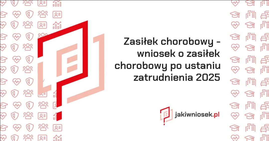 Jak obliczyć zasiłek chorobowy po ustaniu zatrudnienia - ważne informacje